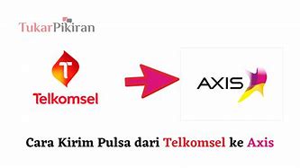 Cara Kirim Pulsa Dari Kartu Tri Ke Axis