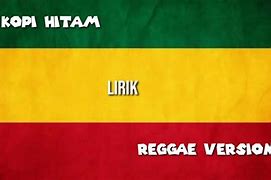 Lirik Reggae Kopi Hitam